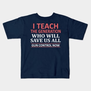 Teacher Gun Control Now Anti Gun T Shirt Kids T-Shirt